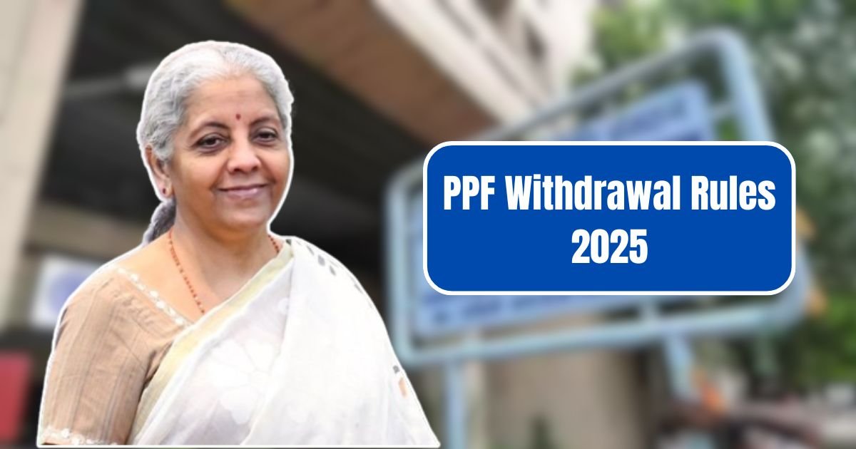 PPF Withdrawal Rules 2025
