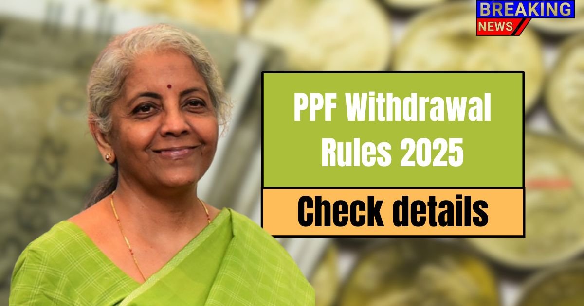PPF Withdrawal Rules 2025
