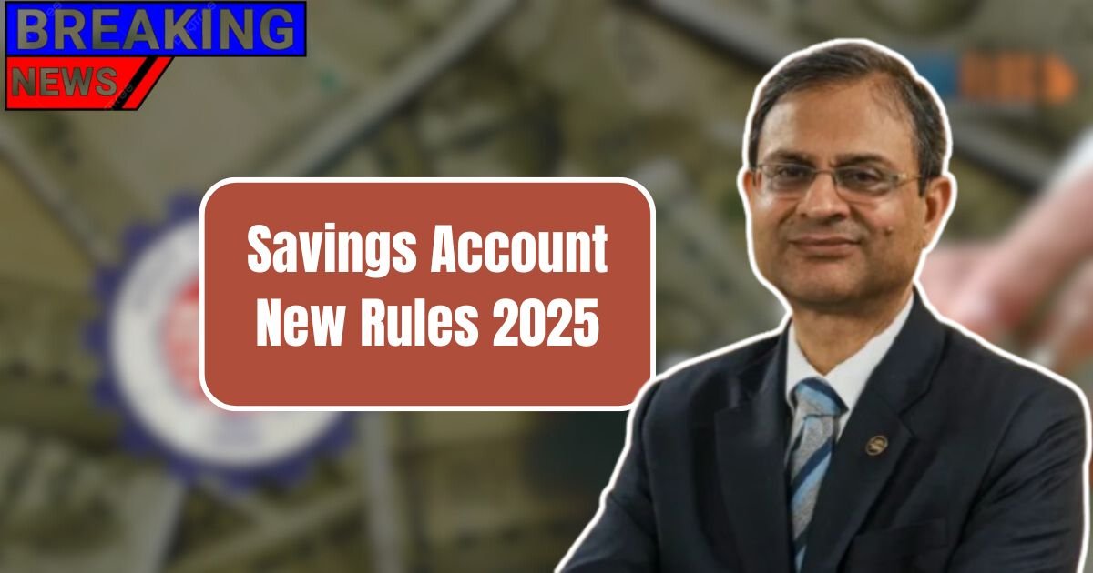 Savings Account New Rules 2025