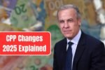 CPP Changes 2025 Explained